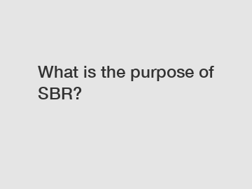 What is the purpose of SBR?