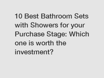 10 Best Bathroom Sets with Showers for your Purchase Stage: Which one is worth the investment?