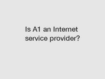 Is A1 an Internet service provider?