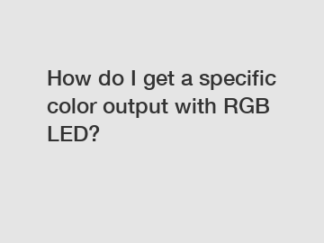 How do I get a specific color output with RGB LED?