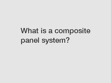 What is a composite panel system?