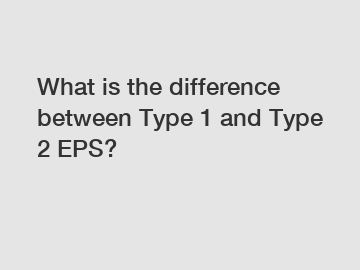 What is the difference between Type 1 and Type 2 EPS?
