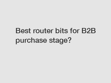 Best router bits for B2B purchase stage?