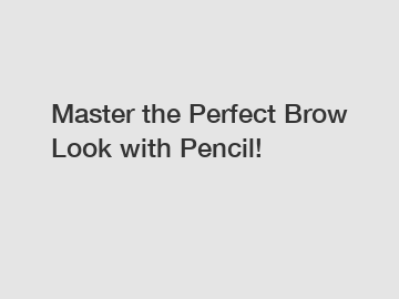 Master the Perfect Brow Look with Pencil!
