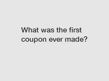 What was the first coupon ever made?