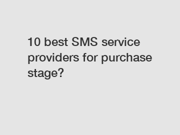 10 best SMS service providers for purchase stage?