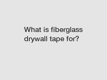 What is fiberglass drywall tape for?