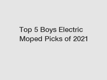 Top 5 Boys Electric Moped Picks of 2021