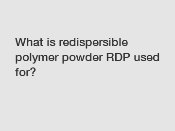 What is redispersible polymer powder RDP used for?