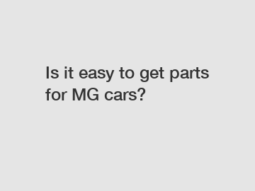 Is it easy to get parts for MG cars?