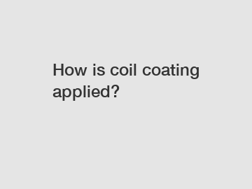 How is coil coating applied?