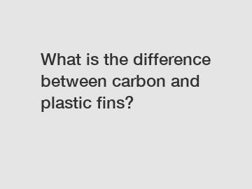 What is the difference between carbon and plastic fins?