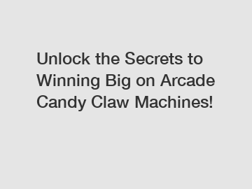 Unlock the Secrets to Winning Big on Arcade Candy Claw Machines!