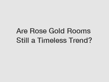 Are Rose Gold Rooms Still a Timeless Trend?