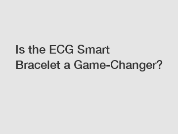 Is the ECG Smart Bracelet a Game-Changer?