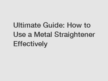 Ultimate Guide: How to Use a Metal Straightener Effectively