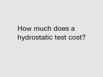 How much does a hydrostatic test cost?