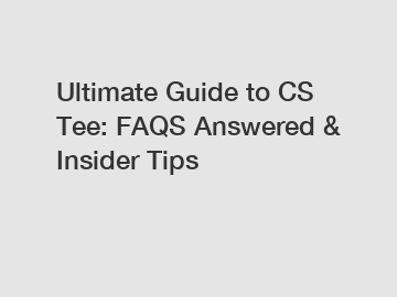 Ultimate Guide to CS Tee: FAQS Answered & Insider Tips