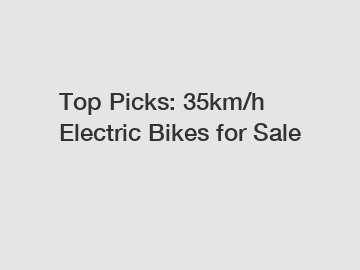 Top Picks: 35km/h Electric Bikes for Sale