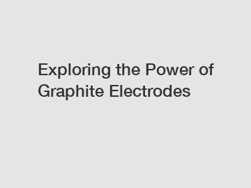 Exploring the Power of Graphite Electrodes