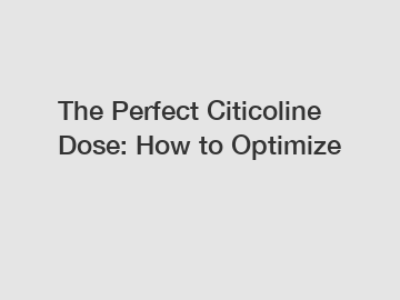 The Perfect Citicoline Dose: How to Optimize