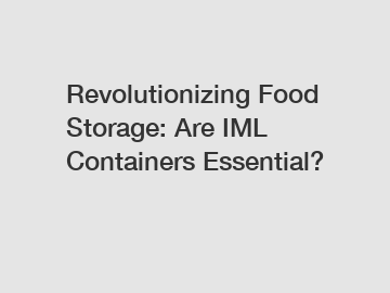 Revolutionizing Food Storage: Are IML Containers Essential?