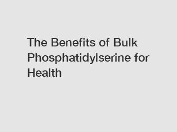 The Benefits of Bulk Phosphatidylserine for Health
