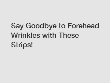 Say Goodbye to Forehead Wrinkles with These Strips!