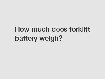 How much does forklift battery weigh?