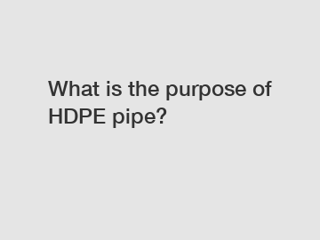 What is the purpose of HDPE pipe?