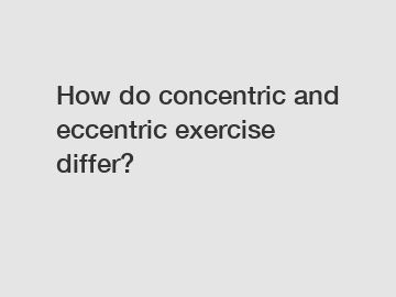 How do concentric and eccentric exercise differ?