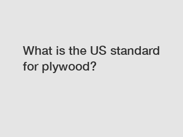 What is the US standard for plywood?