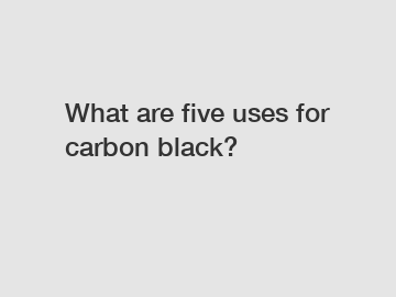 What are five uses for carbon black?