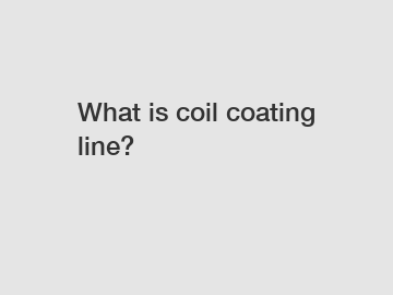 What is coil coating line?