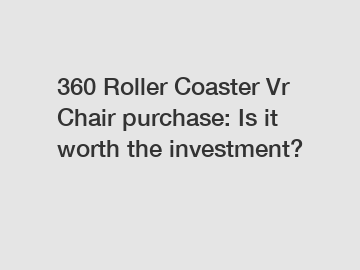 360 Roller Coaster Vr Chair purchase: Is it worth the investment?