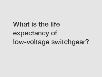 What is the life expectancy of low-voltage switchgear?