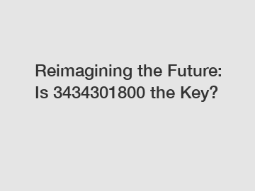 Reimagining the Future: Is 3434301800 the Key?