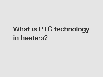 What is PTC technology in heaters?