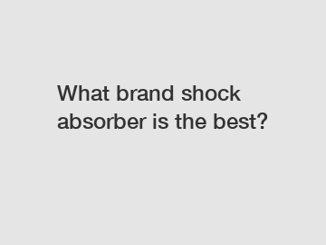 What brand shock absorber is the best?