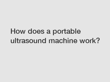 How does a portable ultrasound machine work?