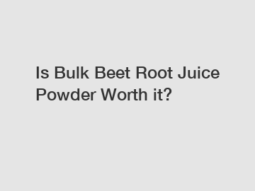 Is Bulk Beet Root Juice Powder Worth it?