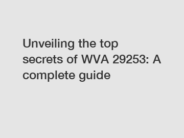 Unveiling the top secrets of WVA 29253: A complete guide