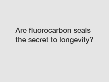 Are fluorocarbon seals the secret to longevity?