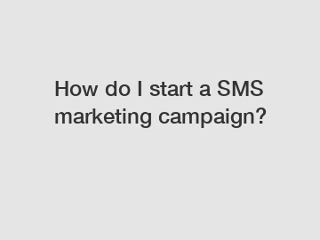 How do I start a SMS marketing campaign?