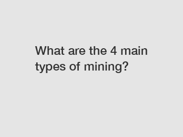 What are the 4 main types of mining?