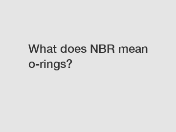 What does NBR mean o-rings?