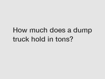 How much does a dump truck hold in tons?