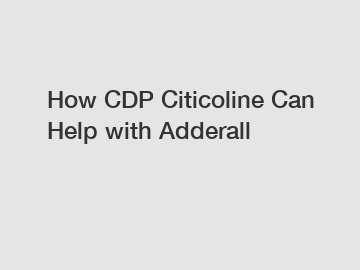 How CDP Citicoline Can Help with Adderall