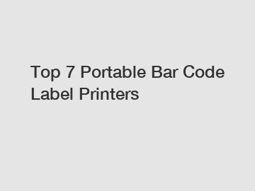 Top 7 Portable Bar Code Label Printers