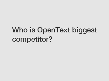 Who is OpenText biggest competitor?